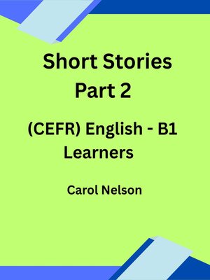 cover image of Short stories Part 2 (CEFR) English B1 Learners